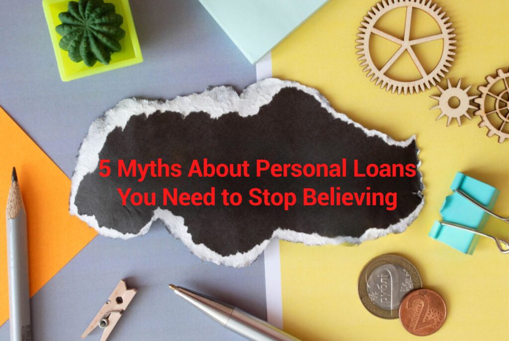 5-Myths-About-Personal-Loans-You-Need-to-Stop-Believing